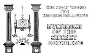 Evidence Of The Secret Doctrine: REVISITED The Lost Word Its Hidden Meaning 13/17