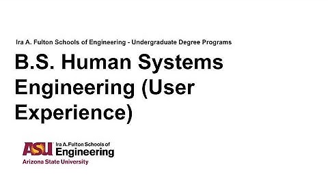 Fulton Schools Degree Webinar: BS Human Systems Engineering (User Experience)