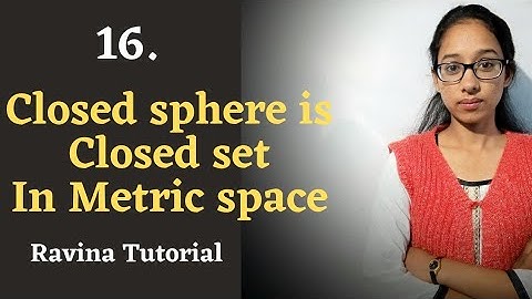 16 Closed Sphere is Closed Set || Metric Space || Ravina Tutorial || in hindi