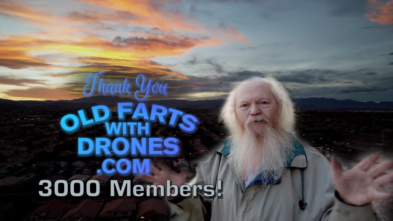 Old Farts with Drones - Three Thousand Members Announcement! and another 200 feet above my house.