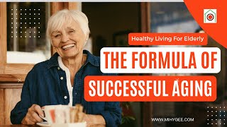 The Formula Of Successful  Aging | Healthy Living For Elderly | Dr. Purnima