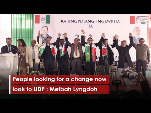 People looking for a change now look to UDP : Metbah Lyngdoh