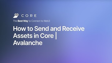 How to Send and Receive Assets in Core | Avalanche