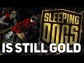 Sleeping Dogs is Still Gold