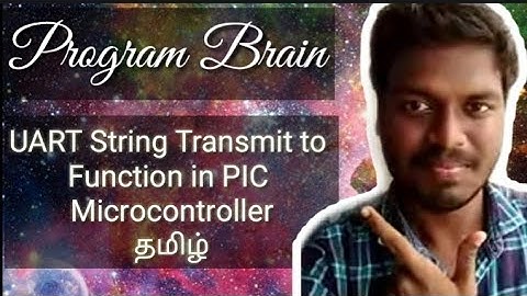 #6 UART String Transmit to Function in PIC Microcontroller - தமிழ்.