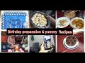 Birthday Prepration &amp; Yummy Recipes By Hamania Sehar | Chicken Veg Momos Chicken Qorma Choclate Cake