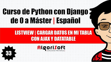 Curso de Django 3 | ListView | Cargar datos en mi tabla con ajax y datatable | Video 33