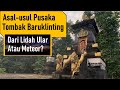 Asal-usul Pusaka Tombak Baruklinting, dari Lidah Ular atau Meteor?