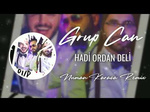 Grup Can - Hadi Ordan Deli (Numan Karaca Remix)