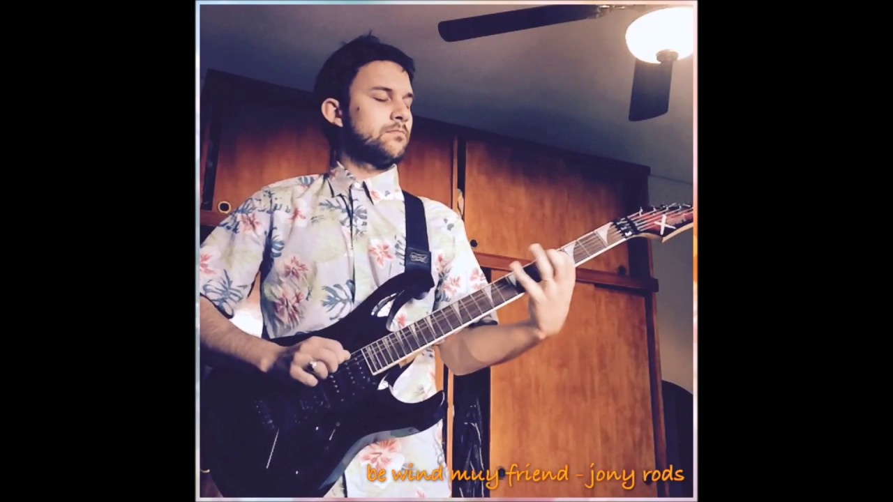Jony Rods be wind my friend by jony rods - YouTube