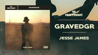 Video thumbnail of "GRAVEDGR - JESSE JAMES"