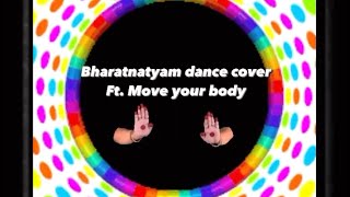 Bharatnatyam dance cover Ft. Move your body… #bharatnatyam #indian #classical #dance #bollywood