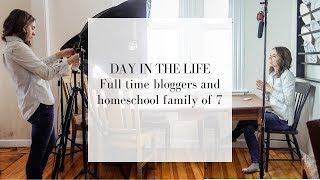 Day in the life of a full time blogger | HOMESCHOOL FAMILY VLOGS