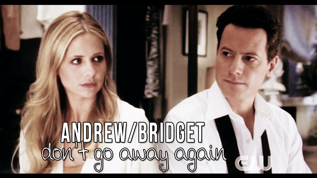 Ringer || Andrew & Bridget (Siobhan) || Don't go away again.