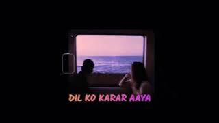 Dil Ko Karaar Aaya(slowed reverb) - Sidharth Shukla & Neha Sharma | Neha Kakkar & YasserDesai |