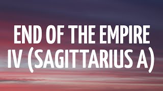 Arcade Fire - End of the Empire IV (Sagittarius A*) [Lyrics]