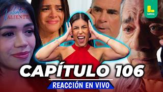 REACT VALENTINA VALIENTE - CAPÍTULO 106 - 03 DE AGOSTO | EN VIVO