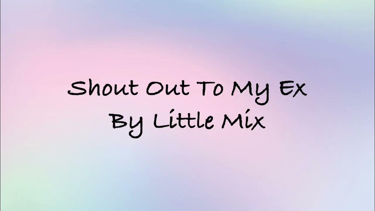 Little Mix Shout Out To My Ex Lyrics Silver Lining Lyrics YouTube