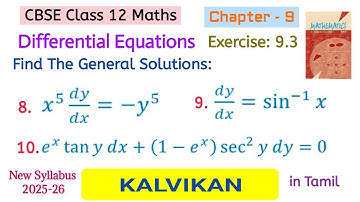 Cbse Class 12 Ch 9 Differential Equations Ex 9.3 Q 8, 9, 10 General Solutions in Tamil by Kalvikan
