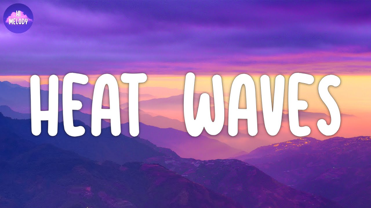 Glass Animals Heat Waves (Lyrics) YouTube