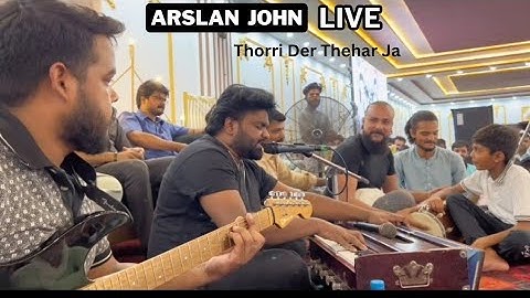 Thorri Der Thehar Ja || Arslan John || Live Performance || Masihi Geet ||
