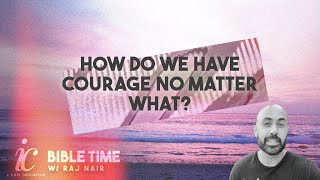 How Do We Have Courage No Matter What?