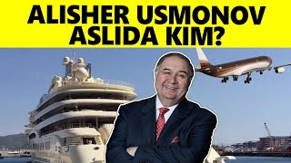 Alisher Usmonov Aslida Kim?