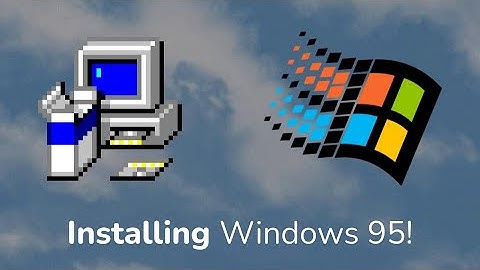 Installing Windows 95 in 2022!