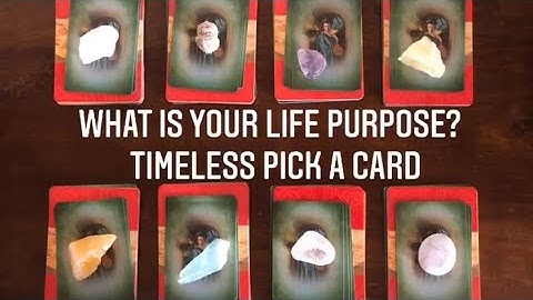 What is Your Life Purpose? ~ Timeless Pick a Card ~ What is My Life Purpose? Why are you Here?