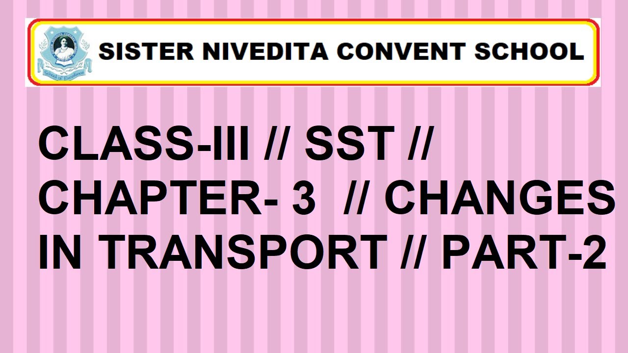 CLASS-III // SST // CHAPTER- 3 // CHANGES IN TRANSPORT // PART-2 - YouTube