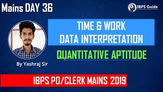 Famous MAINS DAY 36 | TIME & WORK DI | IBPS PO/CLERK MAINS 2019| QUANT | By Yashraj Sir Wealth