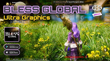 Bless Global Android Gameplay Ultra Graphics