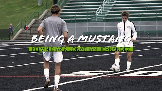 Being A Mustang Kelvin Diaz & Jonathan Hernandez - Mens Soccer