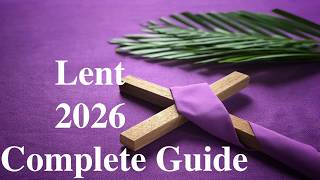 🔥 Complete Guide to Lent 2026