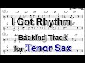 I Got Rhythm - Backing Track with Sheet Music for Tenor Sax