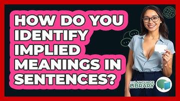 How Do You Identify Implied Meanings In Sentences?