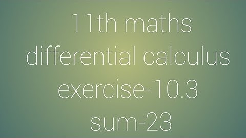 11th maths chapter-10 differential calculus exercise-10.3 sum-23