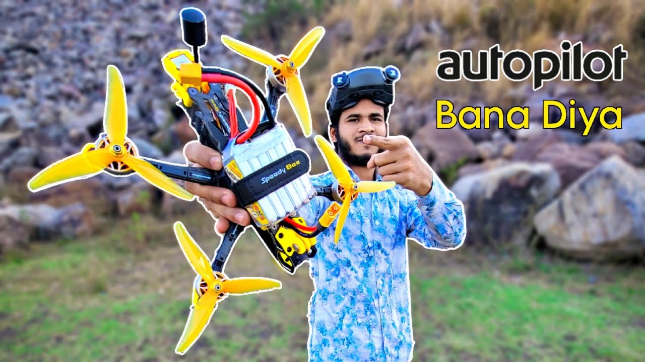 Setup your FPV Drone like a Autopilot drone in hindi | Hi Tech xyz ...