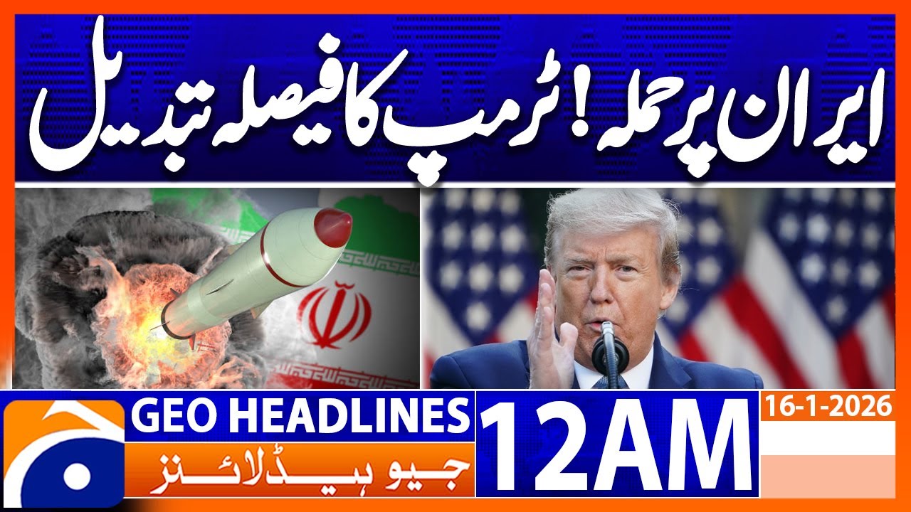 Trump changed his mind about the attack  | Geo News 12 AM Headlines | 16th Jan 2025