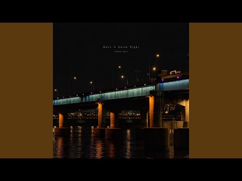 Have A Good Night (Calm Ver.)