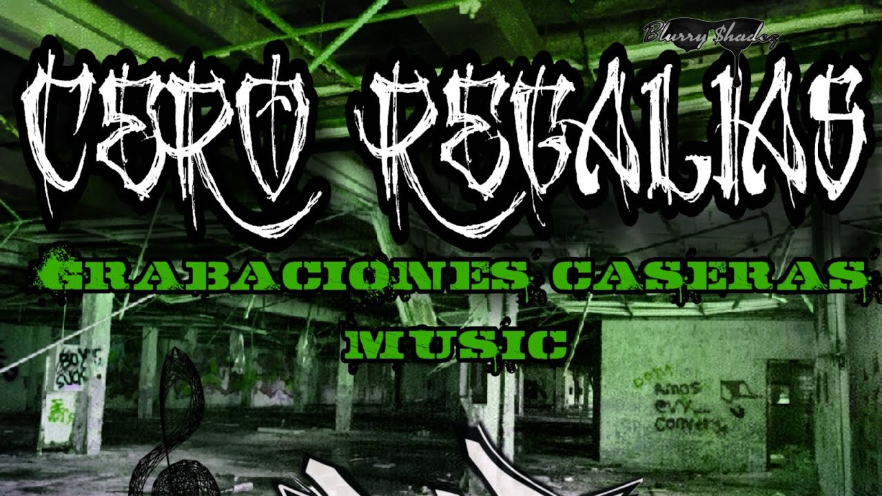 BIEN O MAL AlbumCERO REGALIAS 2017 X BUZ-TR 826 X JHONA 73C X CHECKO ZAMARRIPA X GRABACIONES CASERAS