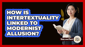 How Is Intertextuality Linked To Modernist Allusion?