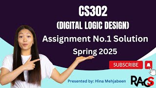 CS302 (Digital Logic Design) Assignment No.1 Solution Spring 2025 - By Rare Academy of Science