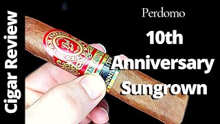 Perdomo 10th Anniversary Sungrown Cigar Review