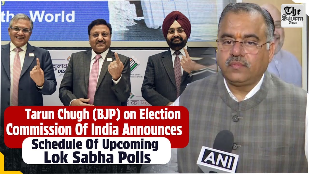 Tarun Chugh on Election Commission Of India Announces Schedule Of ...