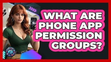 What Are Phone App Permission Groups? - Phone Fix and Features