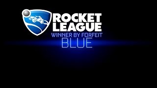 Rocket League - We Won By Forfeit... 3 Straight Times