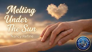🎶 Melting Under The Sun - Nancy Refine ✨