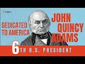 John Quincy Adams: Dedicated to America