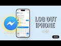 How to Log Out of Messenger on iPhone – Step by Step Guide!
